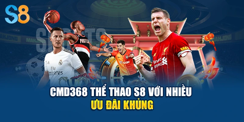 CMD368 thể thao S8 với nhiều ưu đãi khủng