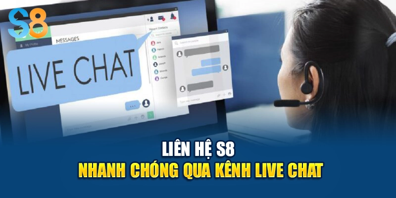 Liên hệ S8 nhanh chóng qua kênh live chat