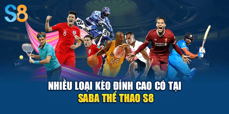 Nhiều loại kèo đỉnh cao có tại Saba thể thao S8
