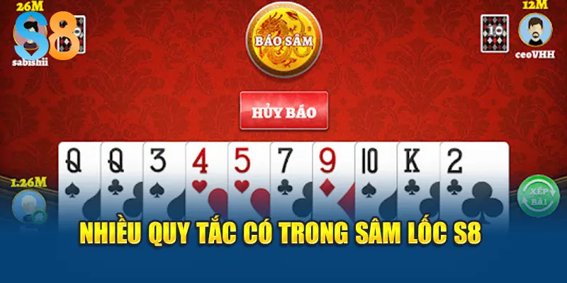 Nhiều quy tắc có trong Sâm Lốc S8