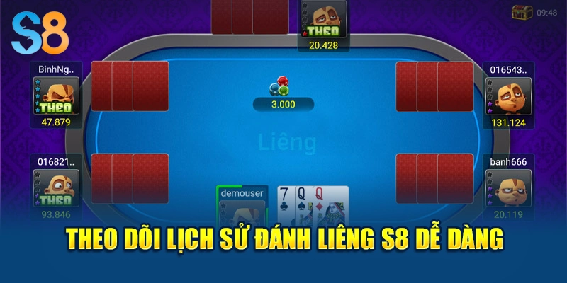 Theo dõi lịch sử đánh Liêng S8 dễ dàng
