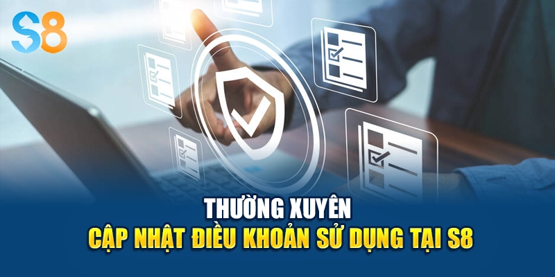 Người tham gia cần cập nhật điều khoản sử dụng tại S8
