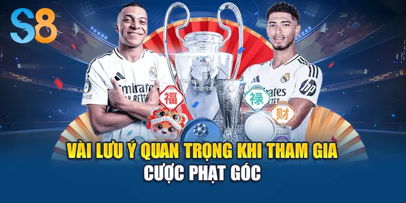 Vài lưu ý quan trọng khi tham gia cược phạt góc